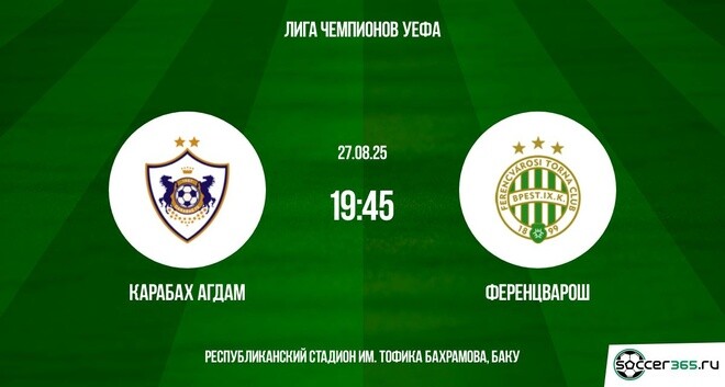 Карабах Агдам ― Ференцварош: превью
